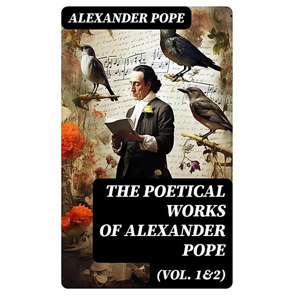 The Poetical Works of Alexander Pope (Vol. 1&2), Alexander Pope