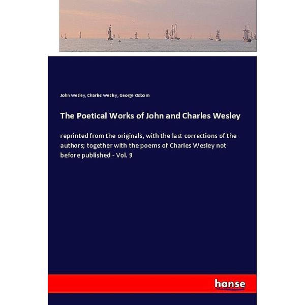 The Poetical Works of John and Charles Wesley, John Wesley, Charles Wesley, George Osborn