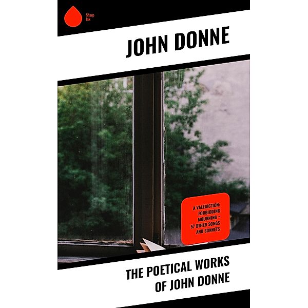 The Poetical Works of John Donne, John Donne