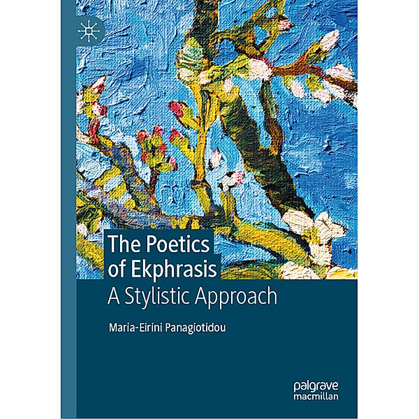 The Poetics of Ekphrasis, Maria-Eirini Panagiotidou