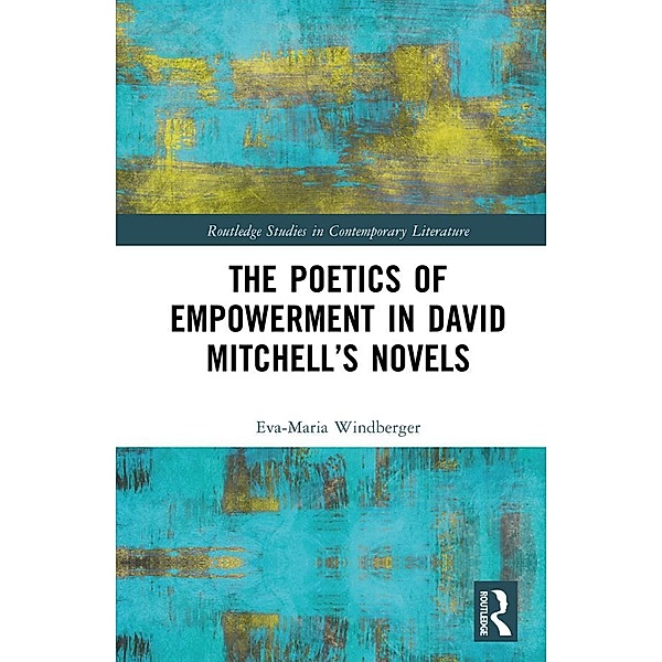 The Poetics of Empowerment in David Mitchell's Novels, Eva-Maria Windberger