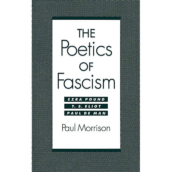 The Poetics of Fascism, Paul Morrison