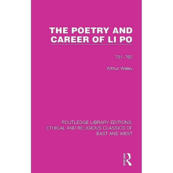 The Poetry and Career of Li Po, Arthur Waley