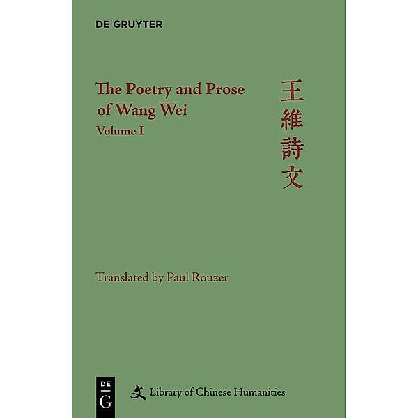 The Poetry and Prose of Wang Wei / Library of Chinese Humanities, Paul Rouzer