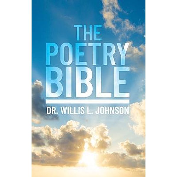 The Poetry Bible, Willis L. Johnson
