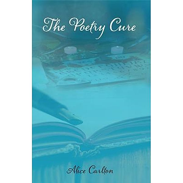 The Poetry Cure, Alice Carlton
