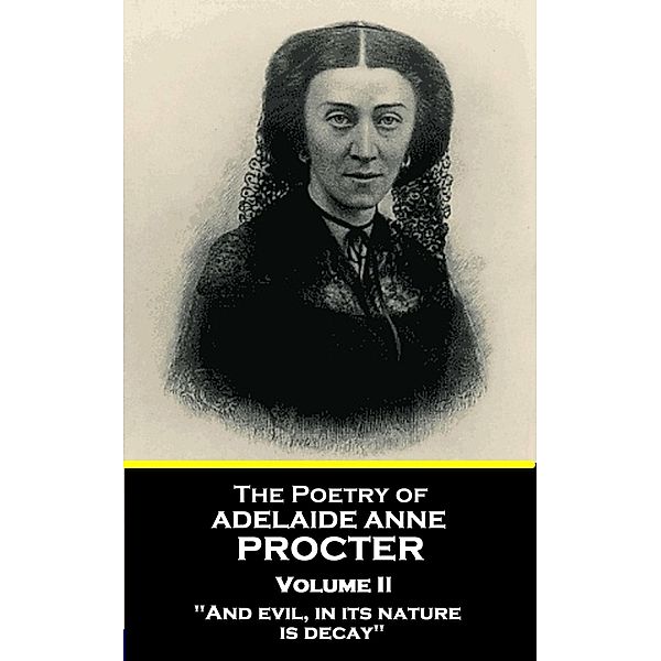 The Poetry of Adelaide Anne Procter - Volume II, Adelaide Anne Procter