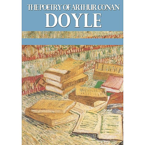The Poetry of Arthur Conan Doyle / eBookIt.com, Arthur Conan Doyle