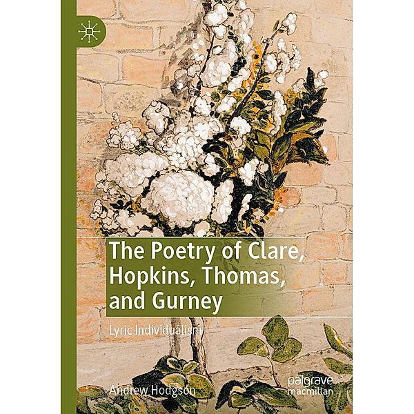 The Poetry of Clare, Hopkins, Thomas, and Gurney, Andrew Hodgson