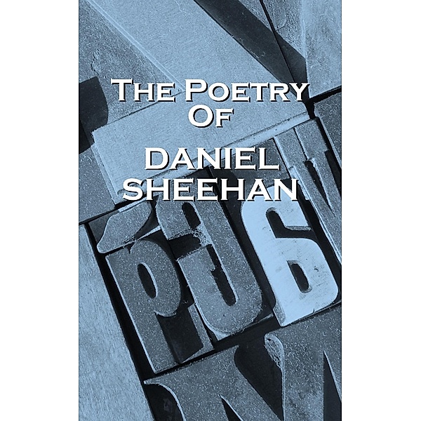 The Poetry Of Daniel Sheehan / Portable Poetry, Daniel Sheehan