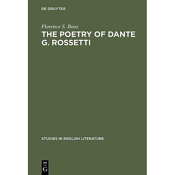The poetry of Dante G. Rossetti, Florence S. Boos