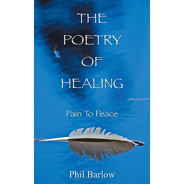 The Poetry of Healing, Phil Barlow