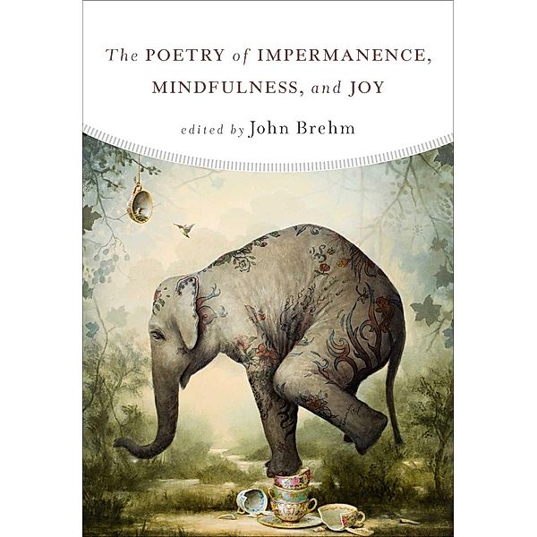 The Poetry of Impermanence, Mindfulness, and Joy