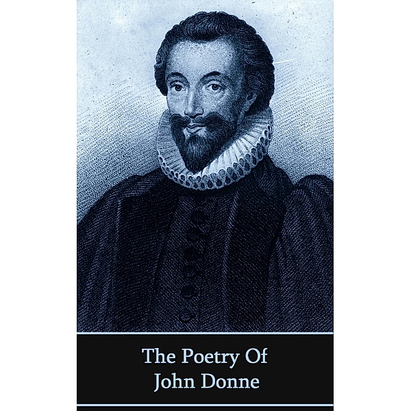 The Poetry of John Donne, John Donne