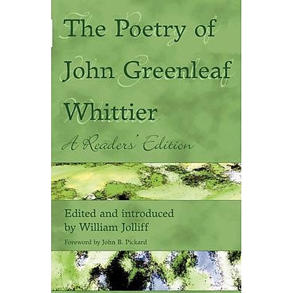 The Poetry of John Greenleaf Whittier, John Greenleaf Whittier