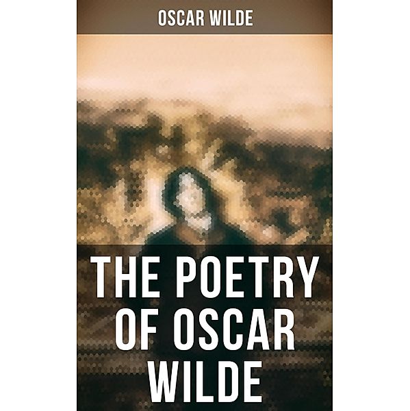 The Poetry of Oscar Wilde, Oscar Wilde