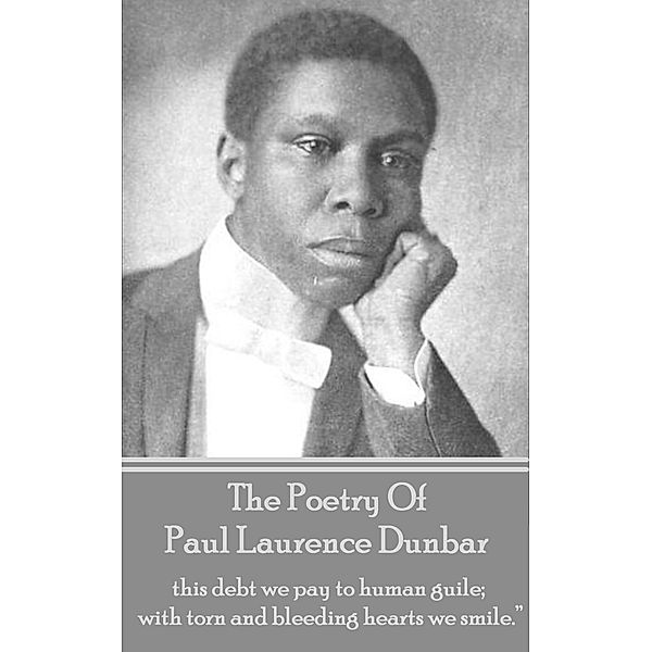 The Poetry Of Paul Laurence Dunbar, Paul Laurence Dunbar