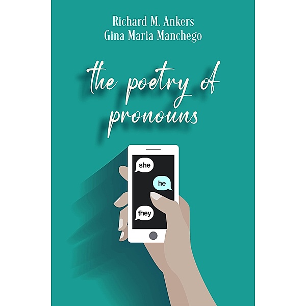 The Poetry of Pronouns, Richard M. Ankers, Gina Maria Manchego