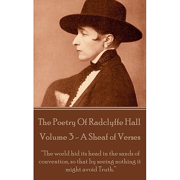 The Poetry Of Radclyffe Hall - Volume 3 - A Sheaf Of Verses, Radclyffe Hall