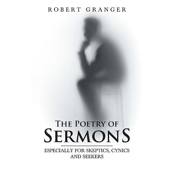 The Poetry of Sermons, Robert Granger