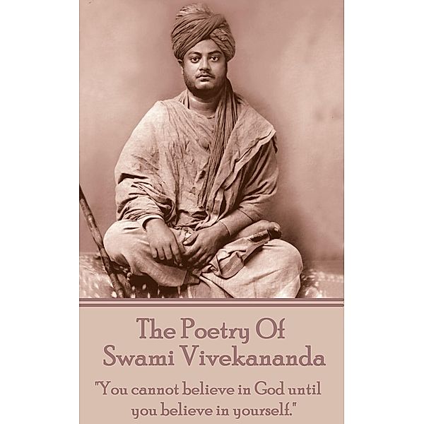 The Poetry of Swami Vivekananda, Swami Vivekananda