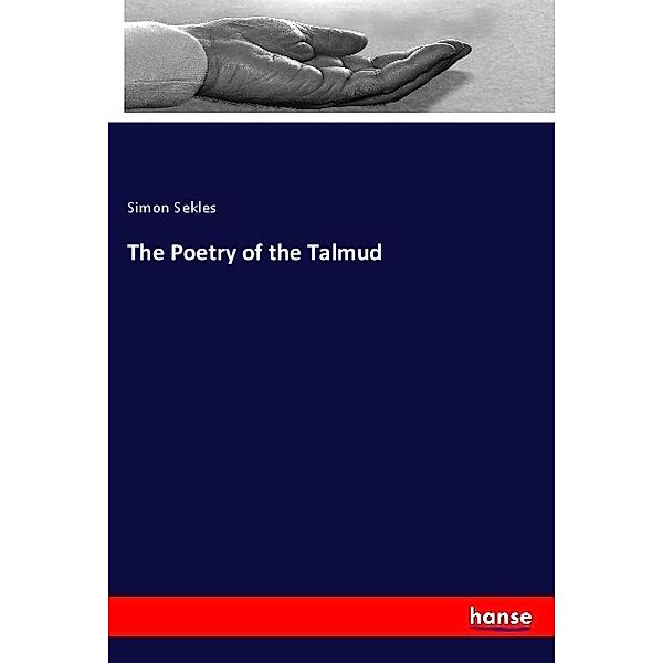 The Poetry of the Talmud, Simon Sekles