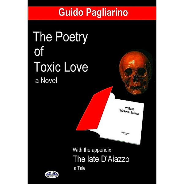 The Poetry Of Toxic Love, Guido Pagliarino