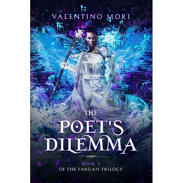 The Poet's Dilemma (The Farsian Trilogy, #3) / The Farsian Trilogy, Valentino Mori
