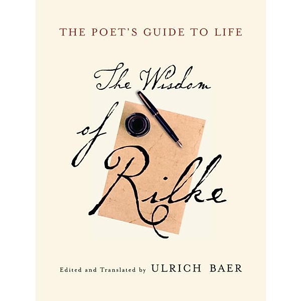 The Poet's Guide to Life, Rainer Maria Rilke