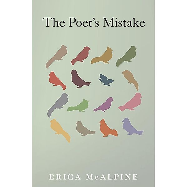The Poet's Mistake, Erica McAlpine