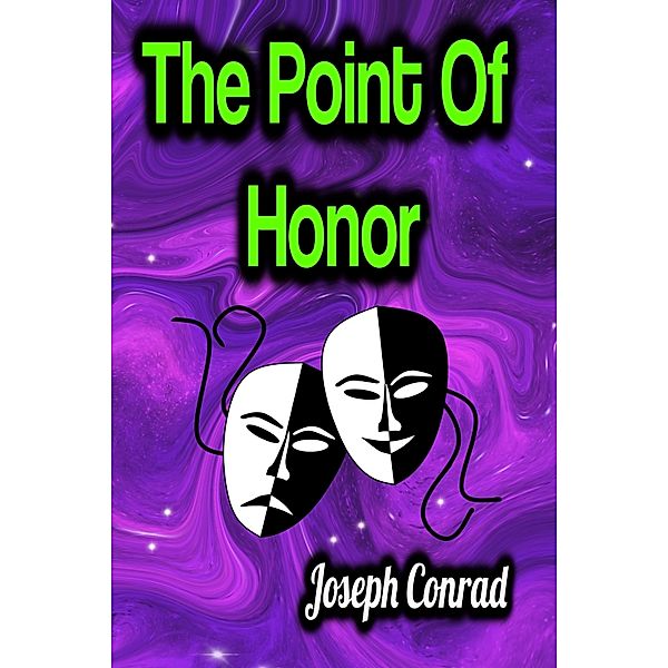 The Point Of Honor, Joseph Conrad