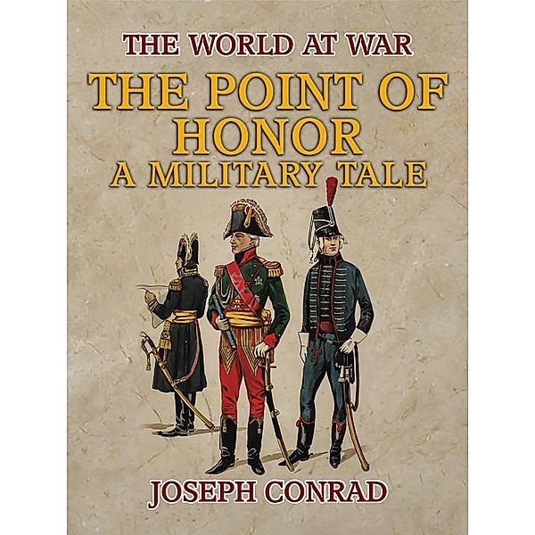 The Point of Honor A Military Tale, Joseph Conrad