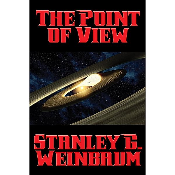 The Point of View / Positronic Publishing, Stanley G. Weinbaum