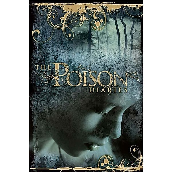 The Poison Diaries / HarperCollinsChildren'sBooks, Maryrose Wood