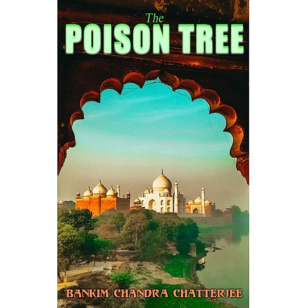 The Poison Tree, Bankim Chandra Chatterjee