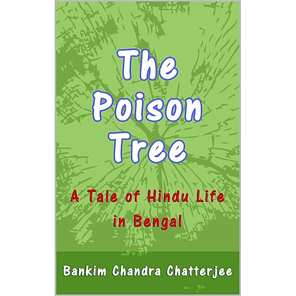 The Poison Tree, Bankim Chandra Chatterjee