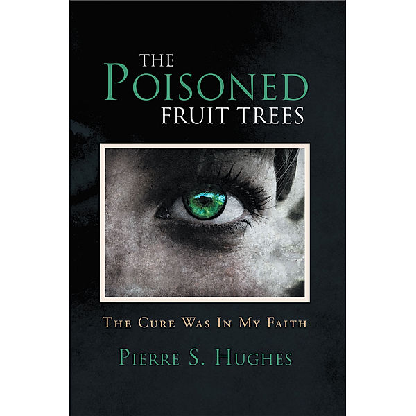 The Poisoned Fruit Trees, Pierre S. Hughes