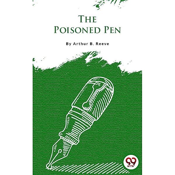 The Poisoned Pen, Arthur B. Reeve