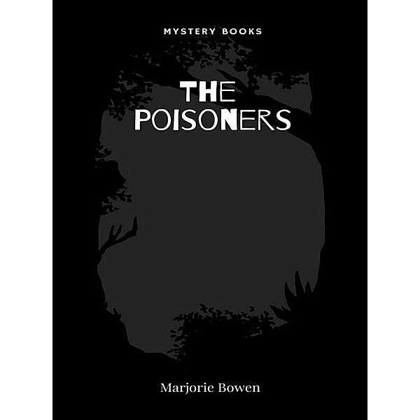 The Poisoners, Marjorie Bowen