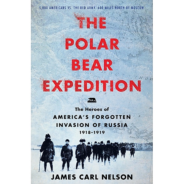 The Polar Bear Expedition, James Carl Nelson