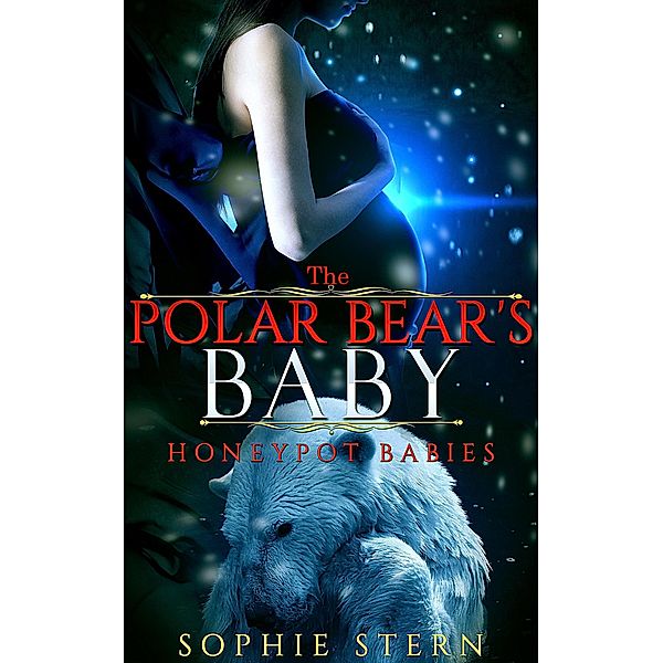 The Polar Bear's Baby (Honeypot Babies, #1) / Honeypot Babies, Sophie Stern