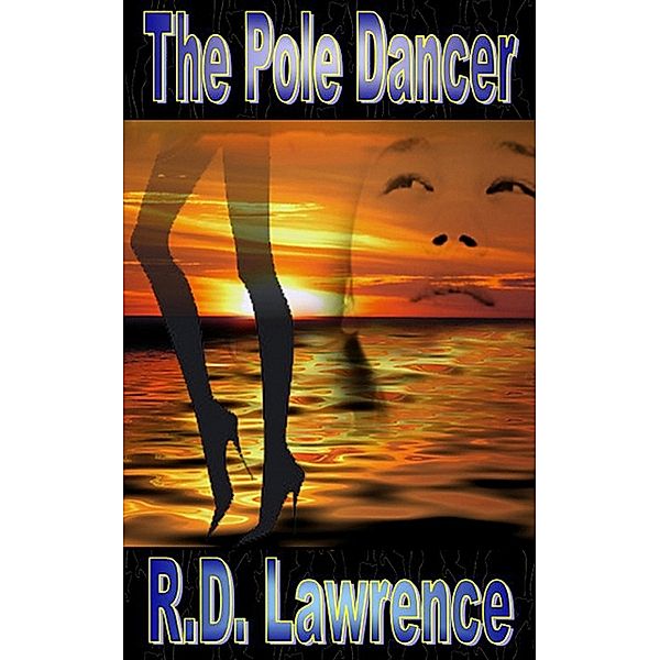 The Pole Dancer, R. D. Lawrence