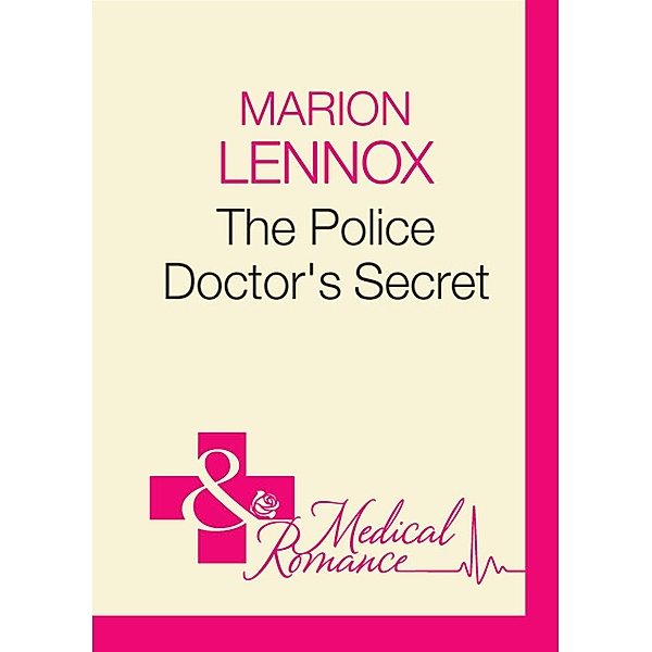 The Police Doctor's Secret / Police Surgeons Bd.3, Marion Lennox