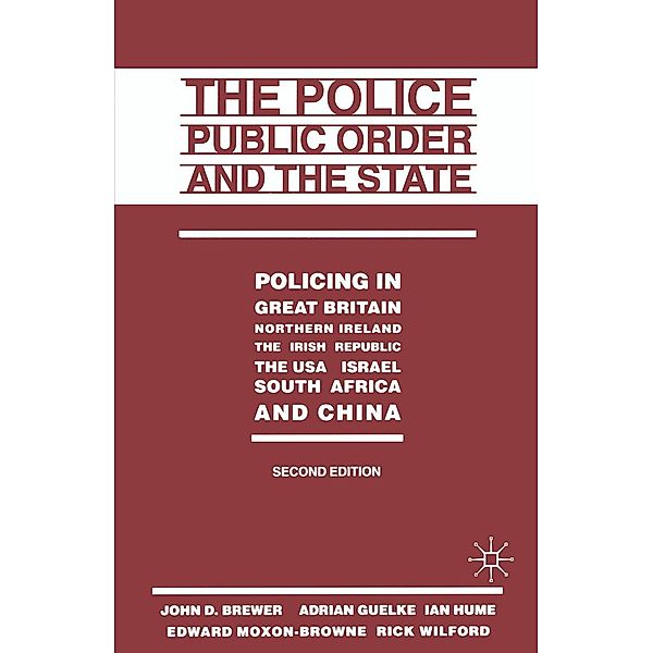 The Police, Public Order and the State, John D Brewer, Rick Wilford, Adrian Guelke, Ian Hume, Edward Moxon-Browne