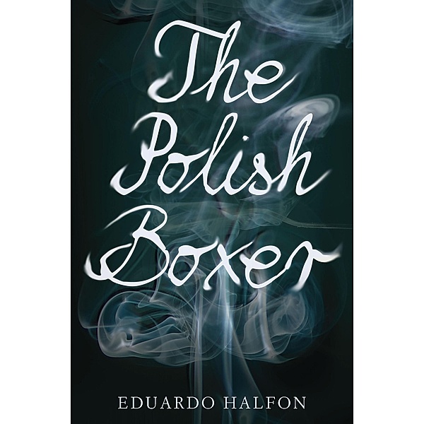 The Polish Boxer, Eduardo Halfon