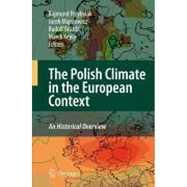 The Polish Climate in the European Context: An Historical Overview, Jacek Majorowicz, Rudolf Brázdil, Rajmund Przybylak