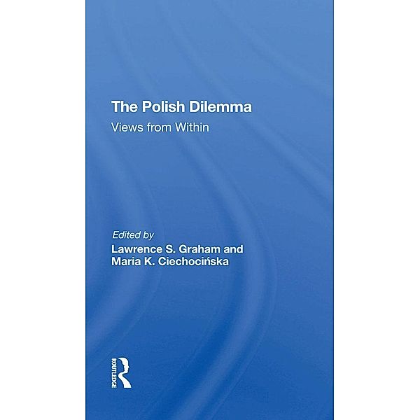 The Polish Dilemma, Lawrence S Graham, Maria K Ciechocinska
