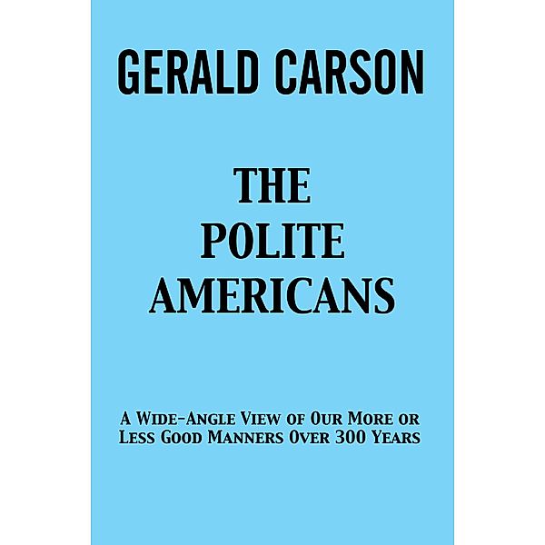 The Polite Americans, Gerald Carson