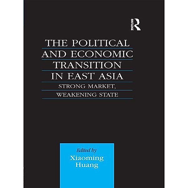 The Political and Economic Transition in East Asia, Xiaoming Huang