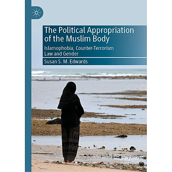 The Political Appropriation of the Muslim Body, Susan S.M. Edwards